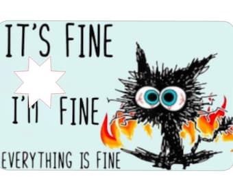 I'm Fine Its Fine Credit Card Skin, Debit Card Skin Credit Card Skin