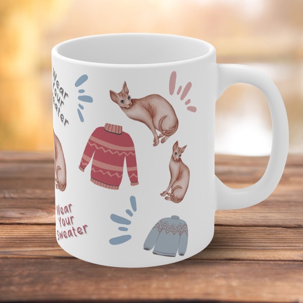 Sphynx Cat Sweater Coffee Mug Gift for Sphynx Breed Lovers Sphynx Sweater cup Sphynx Breed Tea Cup cute Kitty Mug Funny Cat Owner Tee Cup