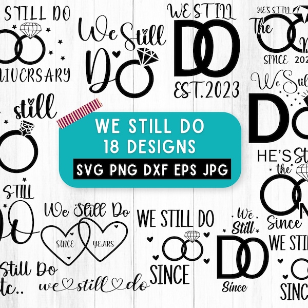 We Still Do Svg,  Anniversary Svg, Mr And Mrs Svg,  Future Mrs Svg, We Still Do Png,  Love Svg,   Engagement Svg,  Wedding Svg,   Silhouette