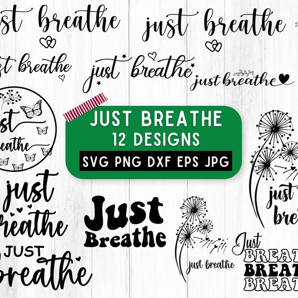 Just Breathe Dandelion Svg,Just Breathe Svg,Inspirational Svg,Just Breathe Png,Instant Download,Dandelion Clipart ,Just Breathe Shirt, dxf