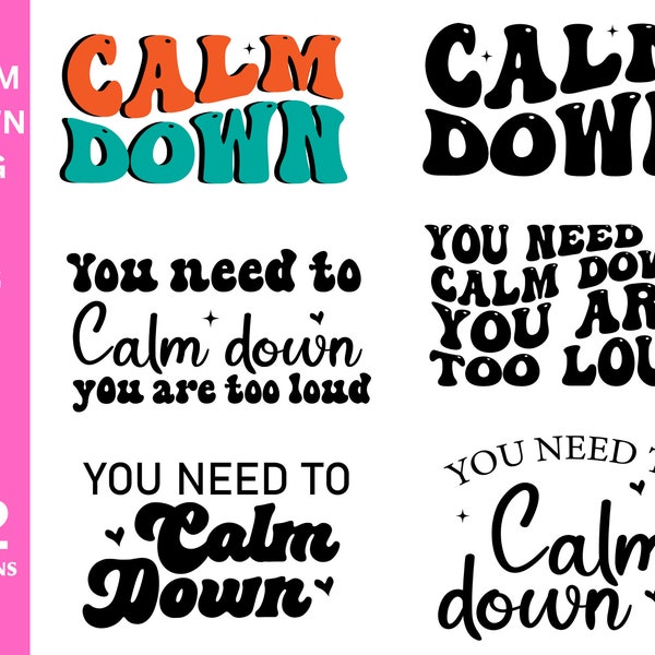 Calm Down Svg, Calm Down Png, Calm Down Svg Bundle, Calm Down Clipart, Positive Affirmation Svg, Instant Download, Silhouette