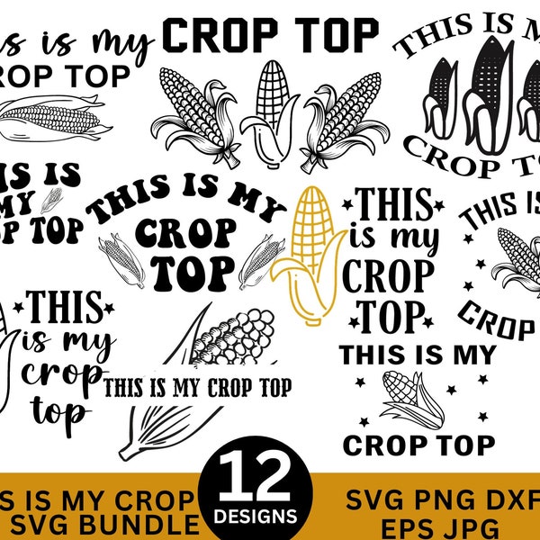 This Is My Crop Top Svg,Crop Top Svg, Most Popular Svg, Farm Life Svg,Corn Svg,Svg Files For Cricut,Crop Top, Custom Crop Top