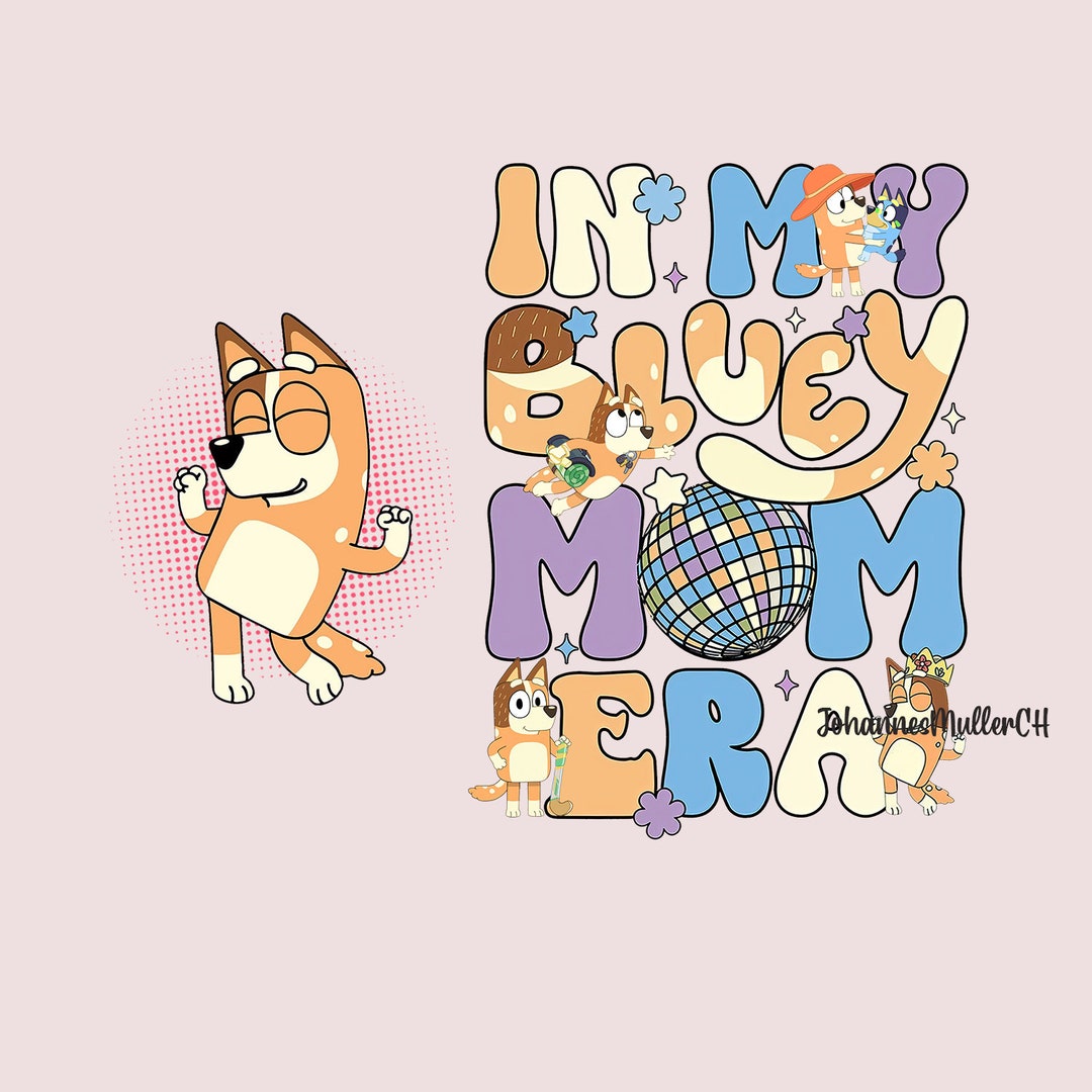 Bluey Mom PNG, in My Bluey Mom Era Png, Mom Life Bluey Png, Bluey Png