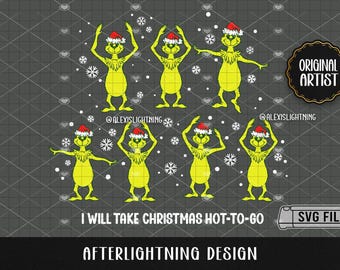I will take Christmas Hot-To-GO || Green Guy Parody SVG || Christmas Parody SVG