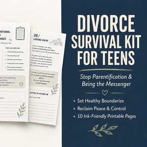 May include: A set of printable pages titled Divorce Survival Kit for Teens, featuring sections like Emotional Weather Report and Dropping the Emotional Clipboard. The pages include checklists, reflection prompts, and line spaces for writing, with a dark blue sidebar.