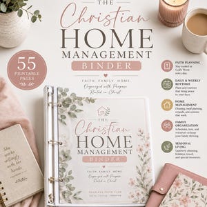 May include: A white three-ring binder titled The Christian Home Management Binder with floral accents. The cover features the text Faith, Family, Home, Organized with Purpose, Rooted in Christ, and Fearless Faith Club. It includes 55 printable pages.