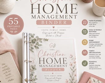 May include: A white three-ring binder titled The Christian Home Management Binder with floral accents. The cover features the text Faith, Family, Home, Organized with Purpose, Rooted in Christ, and Fearless Faith Club. It includes 55 printable pages.