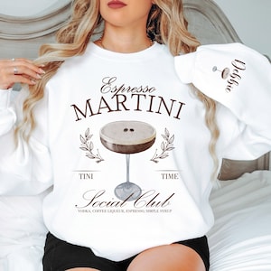 Personalized Espresso Martini Sweatshirt With Name On The Sleeve, Dainty Tini Time Crewneck, Espresso Martini Lover Gift, Social Club Shirt,