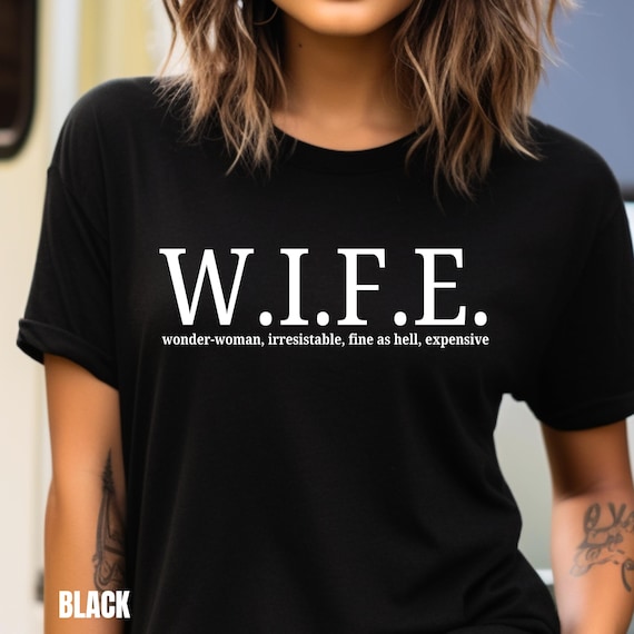 Funny Wife Shirt, Wife Humor Tee, Wife Gag Gift, Perfect for Birthdays, Comfort Colors® Wife Gift From Husband Best Wife Shirts Adult Humor