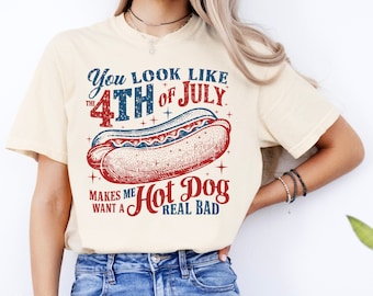 You Look Like The 4th Of July Makes Me Want A Hot Dog Real Bad Shirt, Retro Independence Day Tee, Comfort Colors®, Hot Dog Lover, Funny 4th