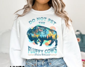 Sudadera de la naturaleza, No acaricies a las vacas esponjosas, Sudadera de búfalo, Parque Nacional divertido, Sudadera Y2K, Núcleo del bosque, Granola Girl Shaggy Cow