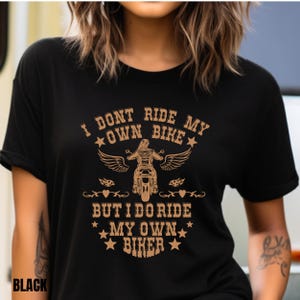 Motorcycle Shirt, I Don&#39;t Ride My Own Bike But I Do Ride My Own Biker, Funny Biker Shirt, Comfort Colors®, Gift for Motorcycle Lovers
