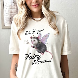 Opossum Shirt, It Is I Your Fairy Godpossum Tee, Possum Shirt, Funny Animal Shirt, Y2K Shirt, Feral Girl Summer, Cottagecore Shirt