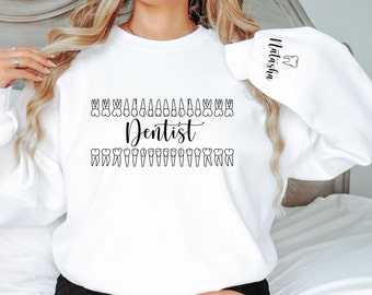 Personalized Dentist Sweatshirt, Name on Sleeve, Custom Dental Crewneck, Student Gift, Dentist Assist, Teeth Shirt