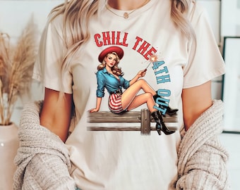 Chill The Fourth Out Shirt, 4th of July Tee, Fourth of July T Shirt, Retro Cowgirl Shirt, Independence Day, Patriotic Tee, Funny 4th of July