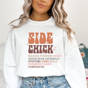 Thanksgiving Sweatshirt, I'm A Side Chick Shirt, Funny Thanksgiving Crewneck, Thanksgiving 2024,  Turkey Gravy Beans and Rolls Fall Clothing