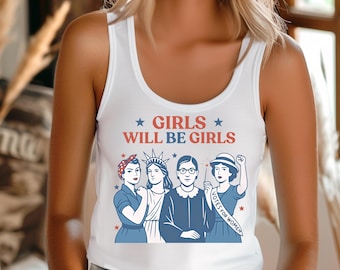 Girls Will Be Girls 4th of July Tank Top, Patriotic Feminist Fourth of July Shirt, Strong American Women, Feminism Racerback, Girl Power