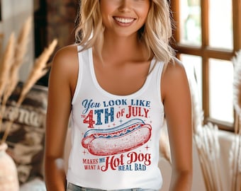 You Look Like The 4th Of July Makes Me Want A Hot Dog Real Bad Tank, Retro Fourth of July Tank, Hot Dog Lover, Funny Independence Day Tank