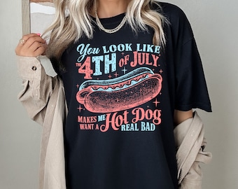 You Look Like The 4th Of July Makes Me Want A Hot Dog Real Bad Shirt, Retro Independence Day Tee, Comfort Colors®, Hot Dog Lover, Funny 4th
