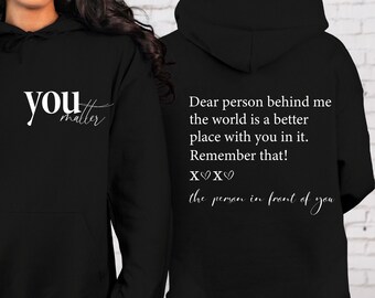 Dear Person Behind Me Hoodie, You Matter Sweatshirt, Suicide Awareness, You Are Enough, Mental Health Awareness, Kindness Sweatshirt