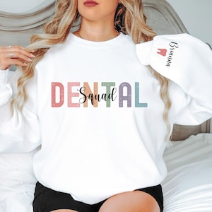 Personalized Dental Squad Sweatshirt, Dentist Office Shirt, Name on Sleeve, Custom Dental Crewneck, Student Gift, Trending Now