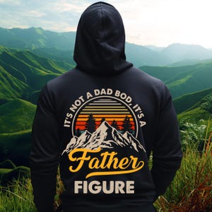 It&#39;s Not A Dad Bod It&#39;s A Father Figure Hoodie, Funny Dad Gift, New Father Present, Trendy Fathers Day Sweatshirt, Gift from Kids