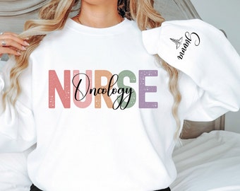 Personalized Oncology Nurse Sweatshirt, Cancer Nurse Crewneck, Name on Sleeve, Oncological Nursing, Student Nurse