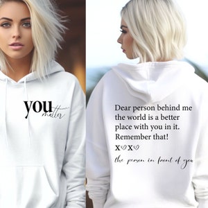 Liebe Person hinter mir Hoodie, You Matter Sweatshirt, Selbstmordbewusstsein, Sie sind genug, Bewusstsein für psychische Gesundheit, Freundlichkeit Sweatshirt