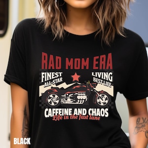 Rad Mom Era T-shirt, Motorcycle Shirt, Biker Tee, Caffeine and Chaos, Funny Gift for Moms, Funny Motor Bike Shirt Mother&#39;s Day, Birthday