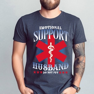 Emotional Support Husband Shirt, Funny Shirt for Dad, Gift From Wife, Humor Gift, Do Not Pet, Mental Health Shirt, Husband Gift Idea