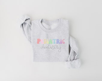 Pediatric Dentistry Gildan Sweatshirt // Pediatric Shirt // Dental Assistant gift // Dental hygienist
