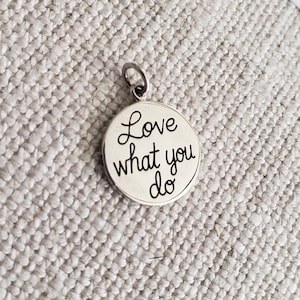 Silver Message Pendant love what you do, do what you love words charm jewelry, gift for special someone, encouragement new beginning new job