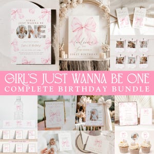 May include: A complete birthday bundle with a pink bow theme. Includes invitations, welcome sign, thank you tags, photo display, water bottle label, custom sign, milestone sign, favor tags, food labels, and cupcake toppers. The text reads "GIRLS JUST WANNA BE ONE".