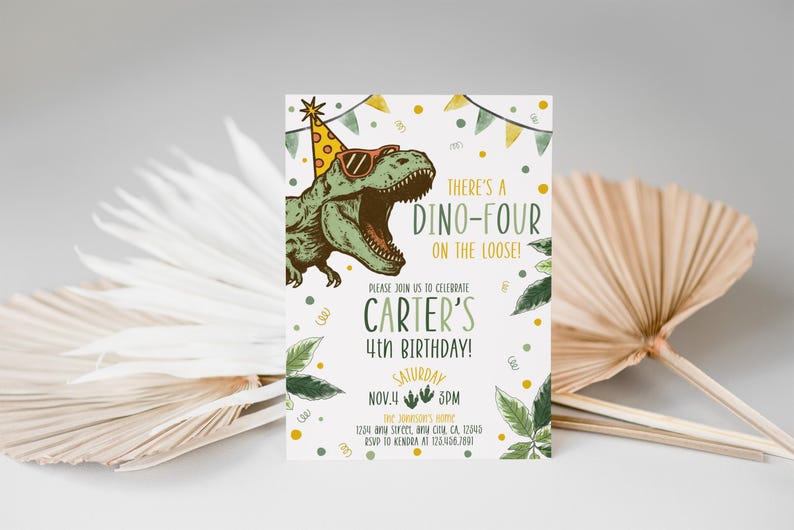 May include: A birthday invitation with a dinosaur theme. The invitation features a green dinosaur wearing sunglasses and a party hat. Text on the invitation reads "There's a Dino-Four on the Loose!" and "Carter's 4th Birthday!"
