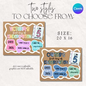May include: Two rectangular signs with a brown kraft paper background and white wavy borders. The signs feature colorful text including "Victoria's first day of Kindergarten" and "Carter's first day of Kindergarten," with editable fields for age, date, and interests. Size: 20 x 16 inches.