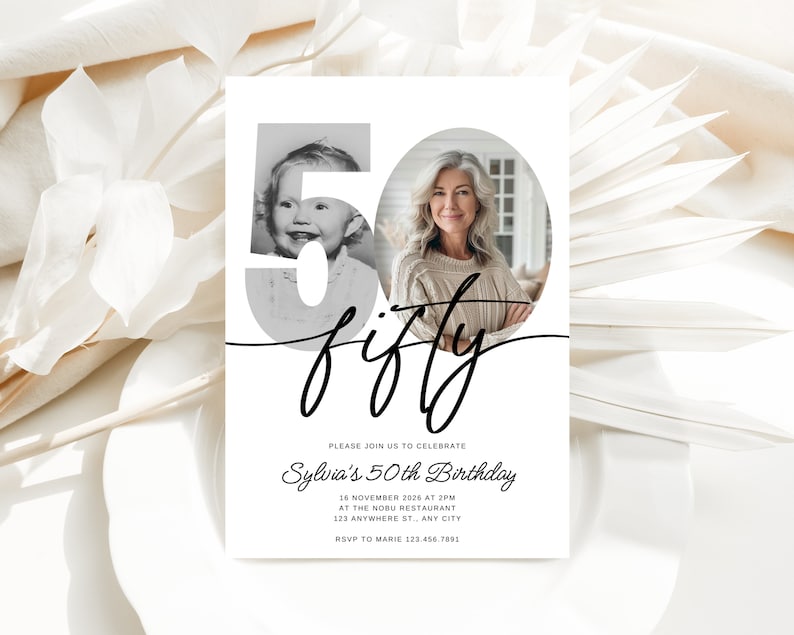 May include: A white invitation card with a black and white photo of a woman and a child. The number 50 is written in a large font with the word "fifty" written in cursive underneath. The text on the card reads "Please join us to celebrate Sylvia's 50th Birthday 16 November 2026 at 2PM at the Nobu Restaurant 123 Anywhere St., Any City RSVP to Marie 123.456.7891"