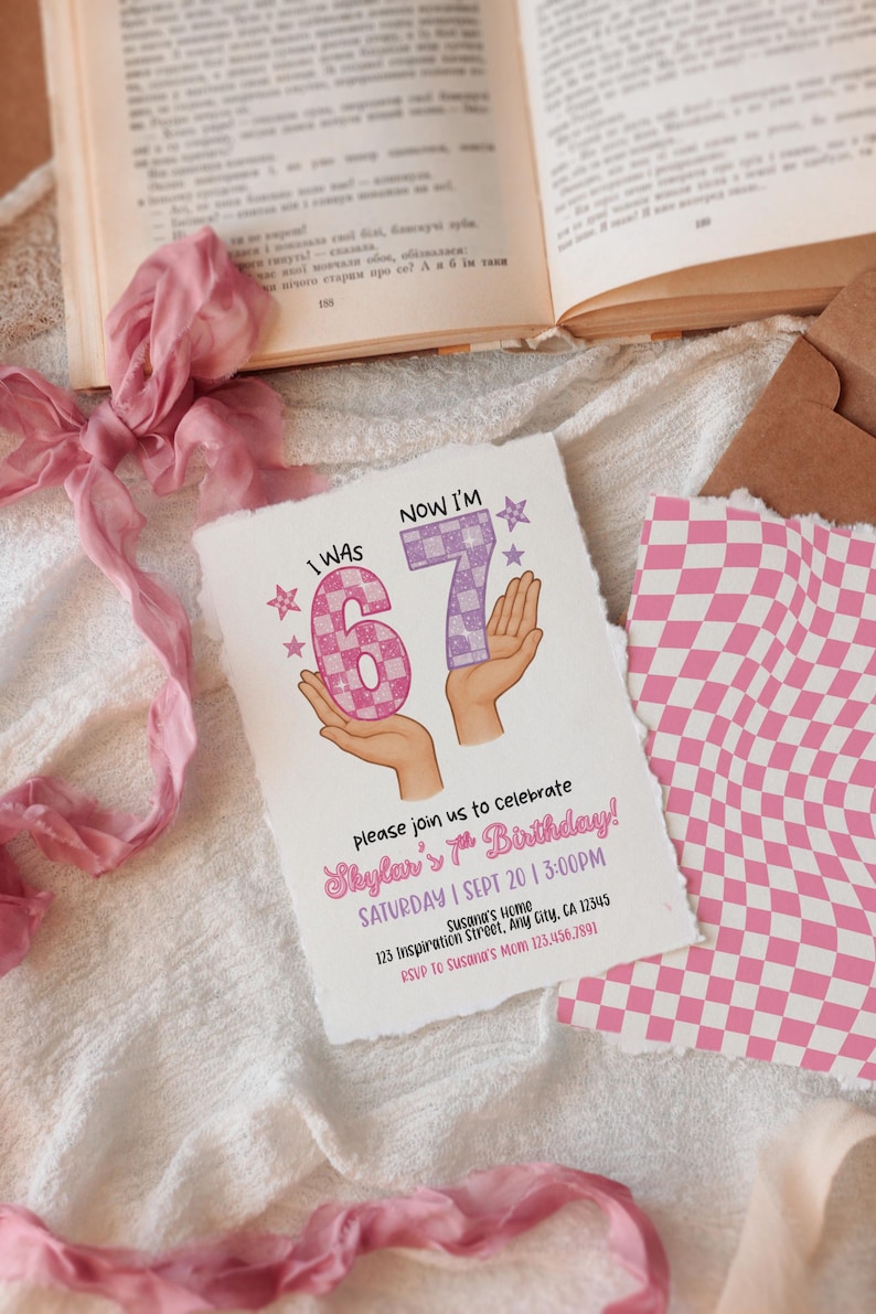 May include: A birthday invitation with the text "I WAS 6" and "NOW I'M 7" in pink and purple checkered patterns, held by hands. The invitation includes details for Skylar's 7th birthday party.