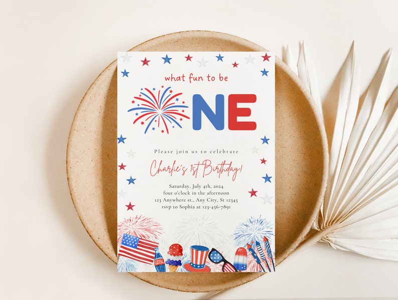 May include: A red, white, and blue invitation for a first birthday party. The invitation features a large number "ONE" with fireworks and stars. The text reads "what fun to be ONE. Please join us to celebrate Charlie's 1st Birthday! Saturday, July 4th, 2024 four o'clock in the afternoon 123 Anywhere st., Any City, St 12345 rsvp to Sophia at 123-456-7891"