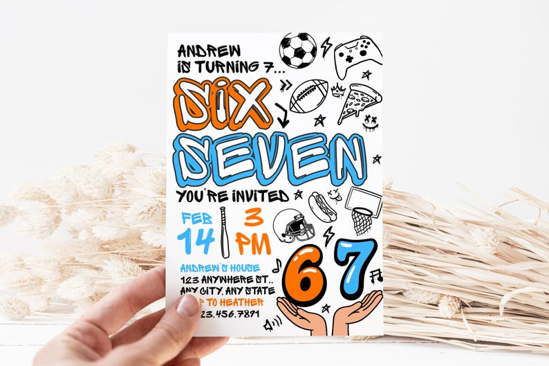 May include: A white invitation card with the words "SIX SEVEN" in orange and blue bubble letters. The card includes the text "ANDREW IS TURNING 7..." and "YOU'RE INVITED". The card is decorated with sports and gaming-themed doodles.