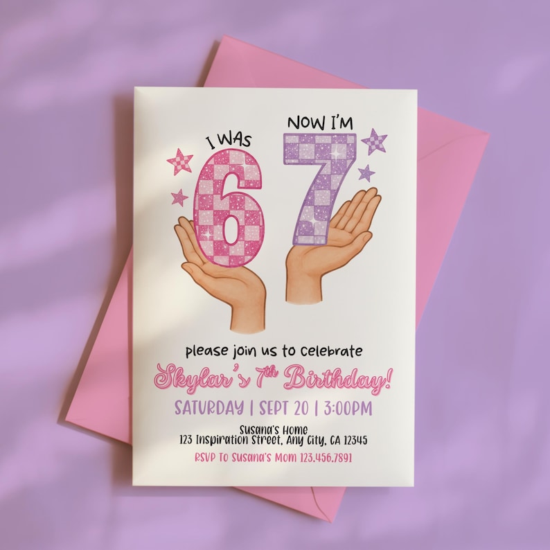 May include: A birthday invitation with the text "I WAS 6, NOW I'M 7" in pink and purple checkered patterns, held by two hands. The invitation includes details for Skylar's 7th birthday, with the date, time, and location.