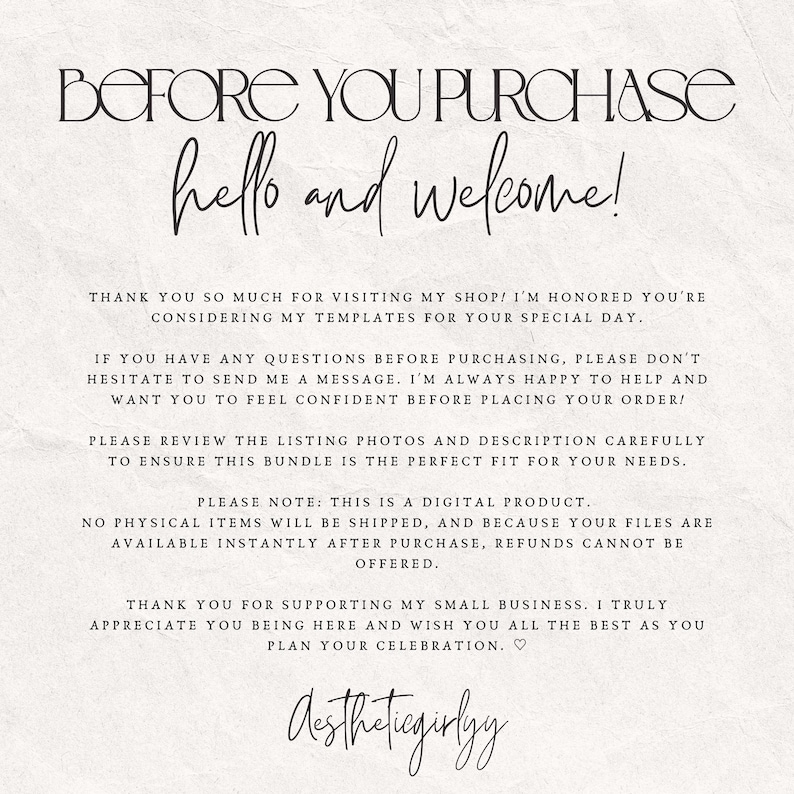 May include: A digital information card with black text on a light textured background. The text reads: BEFORE YOU PURCHASE, hello and welcome! THANK YOU SO MUCH FOR VISITING MY SHOP! ... NO PHYSICAL ITEMS WILL BE SHIPPED ... aestheticgirlyy.