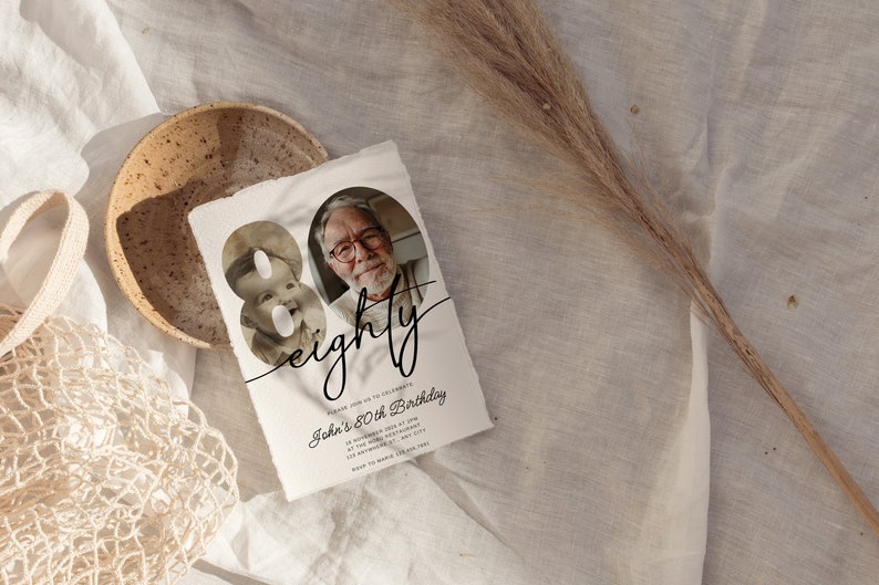 May include: An 80th birthday invitation with a photo of a baby and an older man. The invitation is on textured paper with the word "eighty" in cursive. The invitation includes event details.