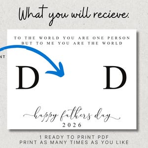 May include: A white print with the text "TO THE WORLD YOU ARE ONE PERSON BUT TO ME YOU ARE THE WORLD" and "Happy Fathers Day 2026". The print includes two large "D" letters and a space for a handprint. The size is 8.5x11 inches.