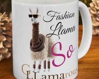 Llama So Gllamarous - Llama Fashion Model White Ceramic Coffee Mug, Llama Glamour Coffee Cup, Runway Ready Fashion Llama, Gift for Her