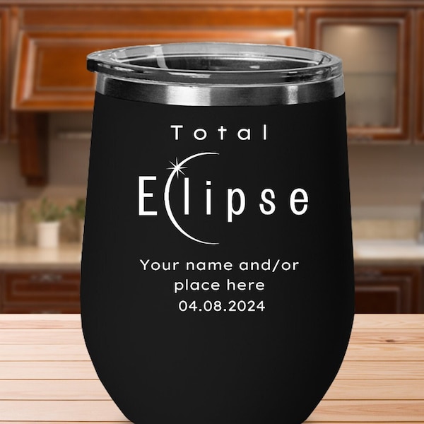 Total Solar Eclipse 2024 Wine Glass Customized Name Place April 8th North American USA Couples Group Team Party Family Celestial Sun Moon