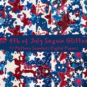 Op de afbeelding: Een digitaal papierpakket met een patriottisch ontwerp, met rode, witte en blauwe sterren en pailletten. De tekst luidt "3D 4th of July Sequin Glitter" en "17 Pattern Seamless Digital Papers". Geschikt voor knutselprojecten.