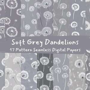 May include: A collection of 17 seamless digital papers featuring a soft gray dandelion pattern. The dandelions are white and gray, set against a variety of gray backgrounds. The text "Soft Grey Dandelions" and "17 Pattern Seamless Digital Papers" is displayed.