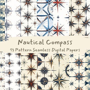 May include: A set of 13 digital papers featuring nautical compass designs. The papers feature various compass rose patterns in blue, red, and brown on a cream background.  "Nautical Compass 13 Pattern Seamless Digital Papers" is written in a banner across the middle of the image.