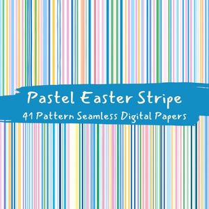 May include: A digital paper design featuring vertical stripes in pastel colors: pink, blue, green, yellow, and white. The text "Pastel Easter Stripe" is displayed on a blue brushstroke, with "41 Pattern Seamless Digital Papers" below.