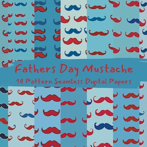 May include: A collection of 14 seamless digital papers with a Father's Day theme. The papers feature repeating patterns of red, blue, and black mustaches on a light blue background. The text "Fathers Day Mustache" is displayed on a blue banner.
